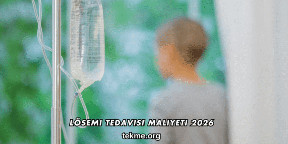 Lösemi Tedavisi Maliyeti 2026