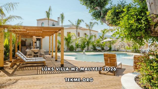 Lüks Villa m2 Maliyeti 2026