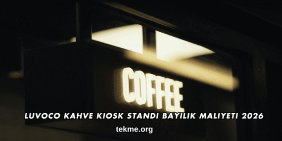 Luvoco Kahve Kiosk Standı Bayilik Maliyeti 2026