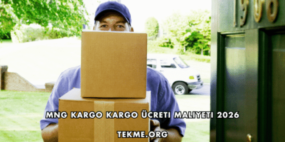MNG Kargo Kargo Ücreti Maliyeti 2026