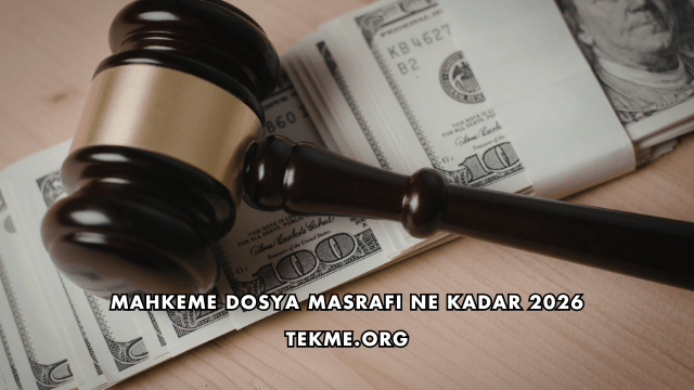 Mahkeme Dosya Masrafı Ne Kadar 2026