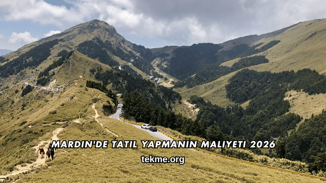 Mardin'de Tatil Yapmanın Maliyeti 2026