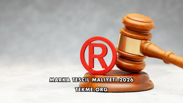 Marka Tescil Maliyeti 2026
