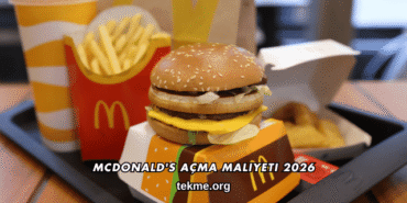McDonald's Açma Maliyeti 2026