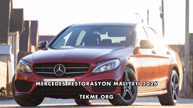 Mercedes Restorasyon Maliyeti 2026
