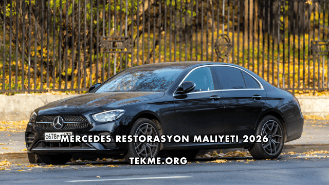 Mercedes Restorasyon Maliyeti 2026