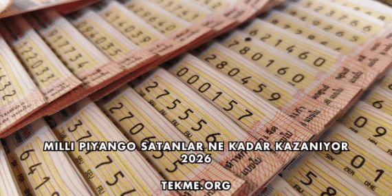 Milli Piyango Satanlar Ne Kadar Kazanıyor 2026