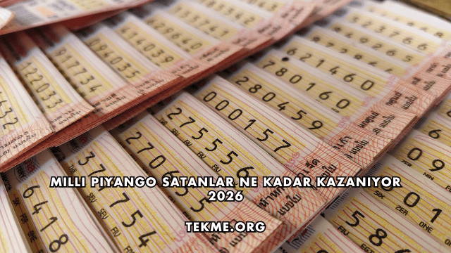 Milli Piyango Satanlar Ne Kadar Kazanıyor 2026