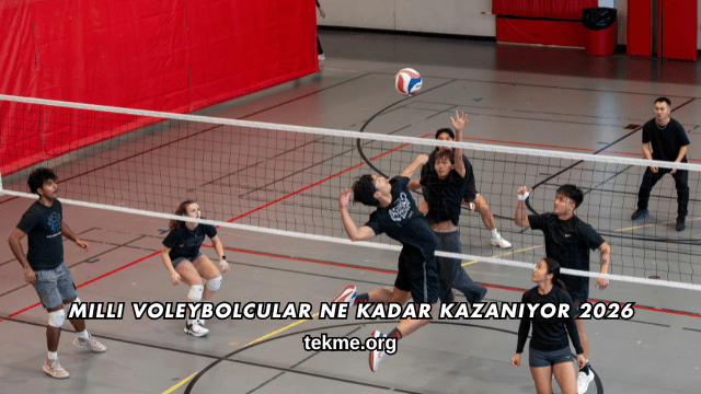 Milli Voleybolcular Ne Kadar Kazanıyor 2026