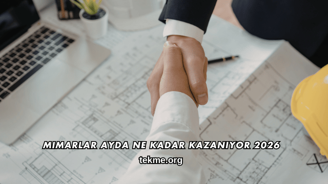 Mimarlar Ayda Ne Kadar Kazanıyor 2026