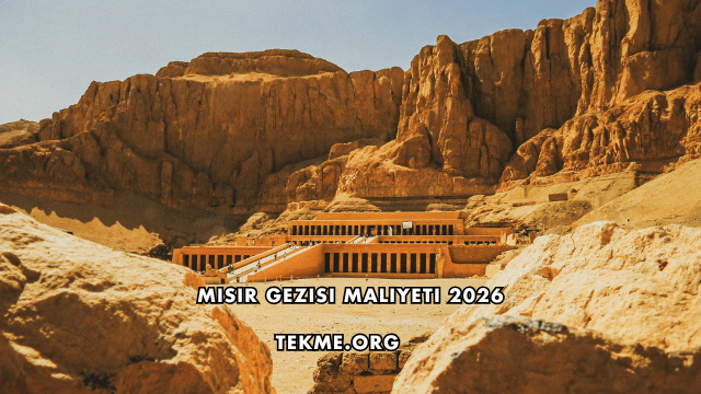 Mısır Gezisi Maliyeti 2026