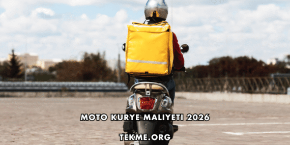 Moto Kurye Maliyeti 2026