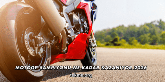 MotoGP Şampiyonu Ne Kadar Kazanıyor 2026