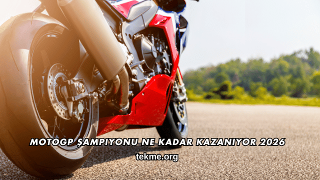 MotoGP Şampiyonu Ne Kadar Kazanıyor 2026