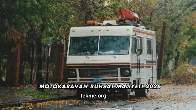 Motokaravan Ruhsat Maliyeti 2026