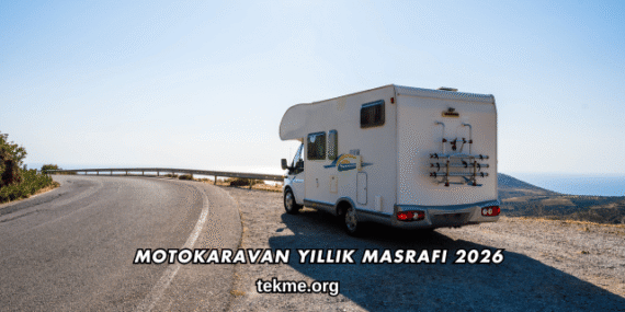 Motokaravan Yıllık Masrafı 2026