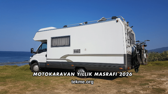 Motokaravan Yıllık Masrafı 2026