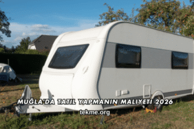 Muğla'da Tatil Yapmanın Maliyeti 2026