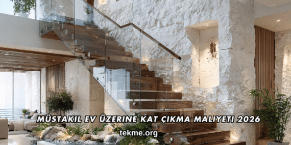 Müstakil Ev Üzerine Kat Çıkma Maliyeti 2026