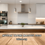 Mutfak Yapımı Maliyeti 2026