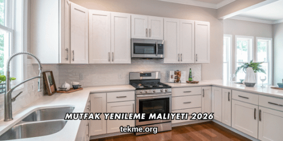 Mutfak Yenileme Maliyeti 2026