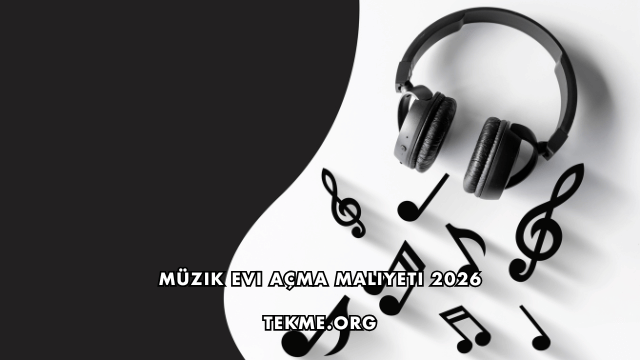 Müzik Evi Açma Maliyeti 2026