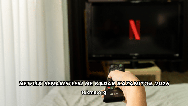 Netflix Senaristleri Ne Kadar Kazanıyor 2026
