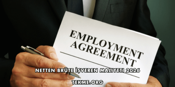 Netten Brüte İşveren Maliyeti 2026
