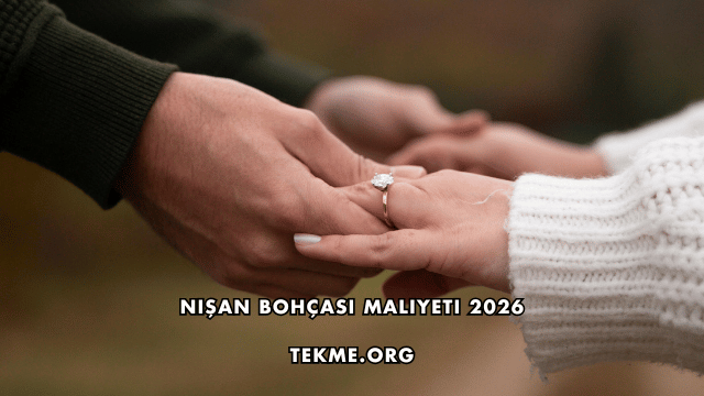 Nişan Bohçası Maliyeti 2026