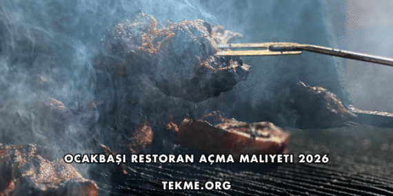 Ocakbaşı Restoran Açma Maliyeti 2026