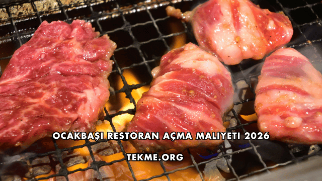 Ocakbaşı Restoran Açma Maliyeti 2026
