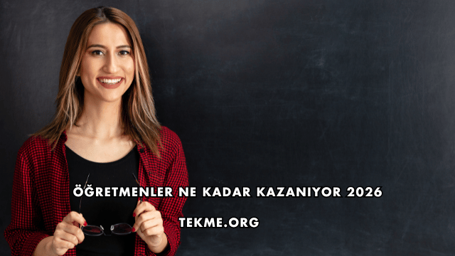 Öğretmenler Ne Kadar Kazanıyor 2026