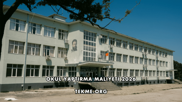 Okul Yaptırma Maliyeti 2026