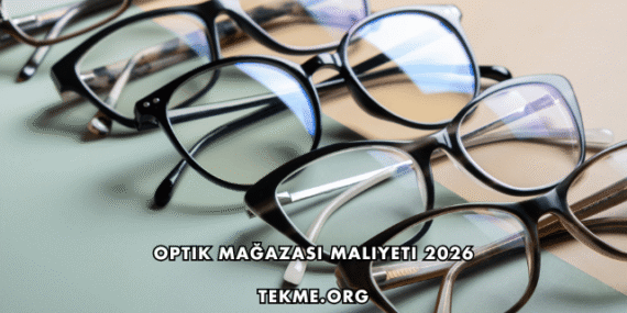 Optik Mağazası Maliyeti 2026
