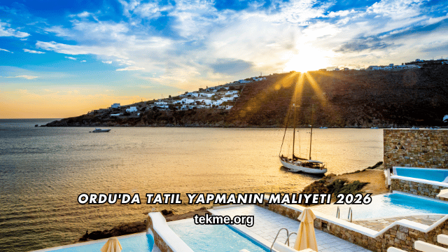 Ordu'da Tatil Yapmanın Maliyeti 2026
