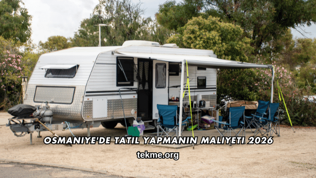 Osmaniye'de Tatil Yapmanın Maliyeti 2026