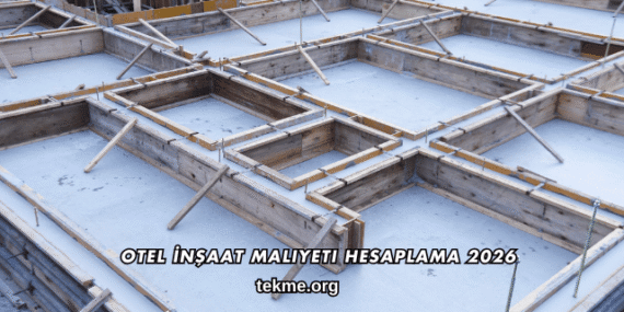 Otel İnşaat Maliyeti Hesaplama 2026