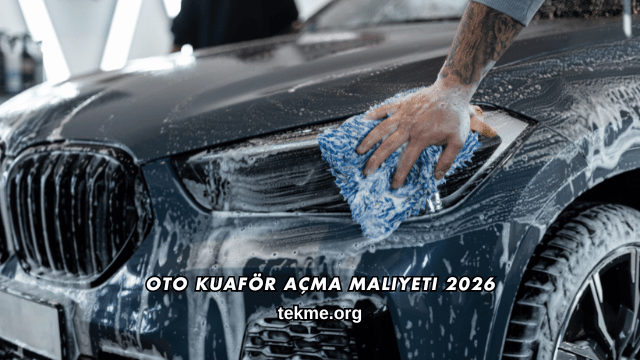 Oto Kuaför Açma Maliyeti 2026