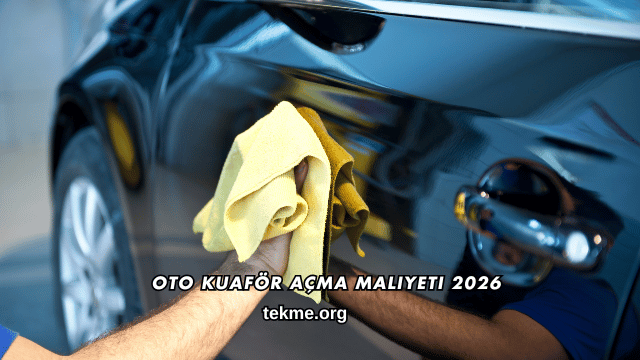 Oto Kuaför Açma Maliyeti 2026
