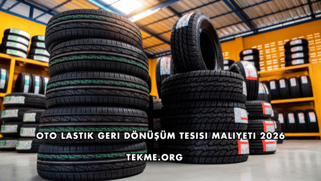 Oto Lastik Geri Dönüşüm Tesisi Maliyeti 2026