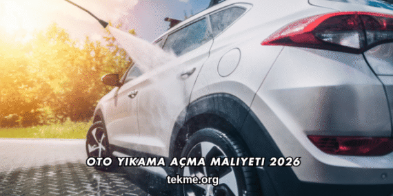 Oto Yıkama Açma Maliyeti 2026