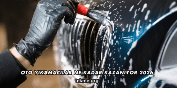 Oto Yıkamacılar Ne Kadar Kazanıyor 2026