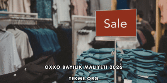 Oxxo Bayilik Maliyeti 2026