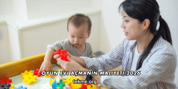 Oyun Evi Açmanın Maliyeti 2026