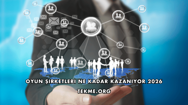 Oyun Şirketleri Ne Kadar Kazanıyor 2026