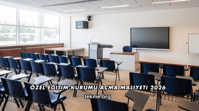 Özel Eğitim Kurumu Açma Maliyeti 2026