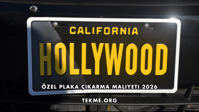 Özel Plaka Çıkarma Maliyeti 2026