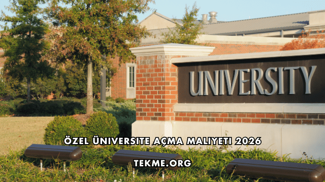 Özel Üniversite Açma Maliyeti 2026