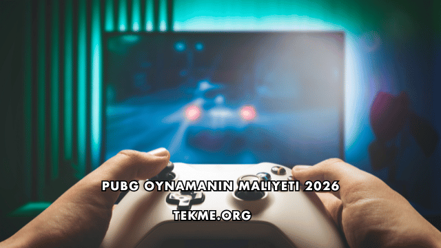 PUBG Oynamanın Maliyeti 2026
