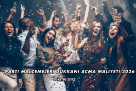 Parti Malzemeleri Dükkanı Açma Maliyeti 2026